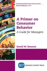 A Primer on Consumer Behavior David W. Stewart