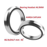 BEARING HEADSET 46.9mm 45 DEGREE 46.9x34x7 mm 46.9 for Bicycle 47mm sealed BEARING OVERSIZE SIZE