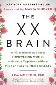 The XX Brain Lisa Mosconi PhD
