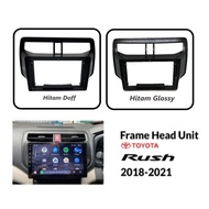 7 INCH ANDROID HEADUNIT FRAME 9 INCH/ 10 INCH TOYOTA RUSH TERIOS 2018/ ANDROID PLAYER