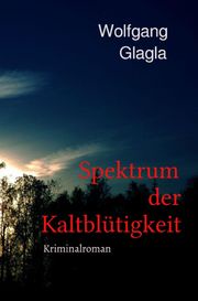 Spektrum der Kaltblütigkeit Wolfgang Glagla