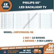 65PUT6023S/98 PHILIPS 65" LED TV BACKLIGHT(LAMPU TV) PHILIPS 65 INCH LED TV BACKLIGHT 65PUT6023S98 6