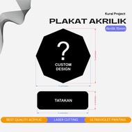 Plakat Akrilik Premium Custom/ Custom Free Design / Ketebalan Akrilik