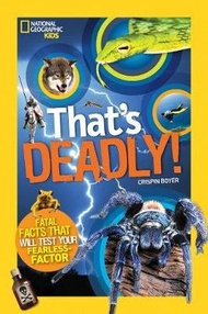 National Geographic Kids - That's Deadly! : Fatal Facts That Will Test Your Fearless Factor