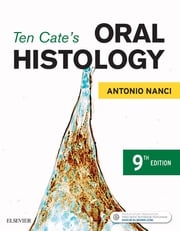 Ten Cate's Oral Histology - E-Book Antonio Nanci, PhD