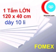 1 Tấm Fomex dày 10 li Kích thước 120x40cm - Tấm PVC Foam làm Nội thất Mô hình Hanmade Kiến trúc Tàu 