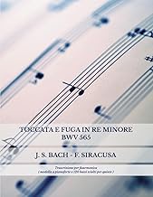 TOCCATA E FUGA IN RE MINORE BWV 565: Trascrizione per fisarmonica ( modello a pianoforte e120 bassi 
