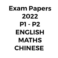 Exam Papers 2022 P1 - P2 / English/Chinese/Maths