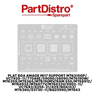 AMAOE MI17 BGA PLATE SUPPORT MT6315GP/VC7920-11/77048E/59080/58090/MT6190W/MT6359/MT6655/MT6190MV RA