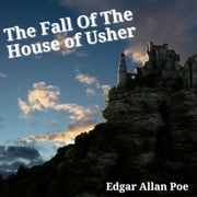 The Fall of The House of Usher Edgar Allan Poe