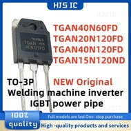 1-5PCS TGAN40N120FDR 40N120FD TGAN15N120ND 15N120ND TGAN20N120FDR 20N120FD TGAN40N60FD 40N60FD TO-3P