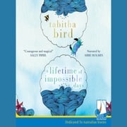 A Lifetime of Impossible Days Tabitha Bird