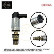 HONDA CIVIC '16 1.5 TURBO 7PK ( 4 LEG ) 6CVC140E DELPHI COMPRESSORE CONTROL VALVE ( NEW ) ZW-170042