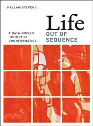 Life Out of Sequence ─ A Data-Driven History of Bioinformatics
