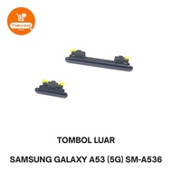 TOMBOL OUTER BUTTON ON OFF VOLUME SAMSUNG GALAXY A53 (5G) SM-A536