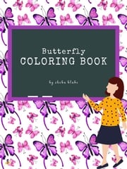 Butterfly Coloring Book for Kids Ages 3+ (Printable Version) Sheba Blake