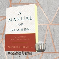 A Manual for Preaching Abraham Kuruvilla [Kuruvilla, Abraham]