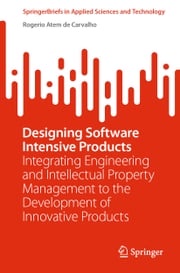 Designing Software Intensive Products Rogerio Atem de Carvalho