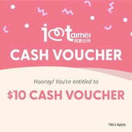 [I Love Taimei] $10 Cash Voucher [Redeem in store][Takeaway]