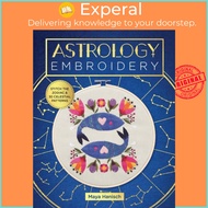 Astrology Embroidery - Stitch the Zodiac and 30 Celestial Patterns by Maya Hanisch (UK edition, paperback)