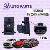 POWER WINDOW SINGLE SWITCH FOR MYVI ICON/MYVI 2017/AXIA/BEZZA Sub Passenger Switch Side Suis Tingkap