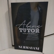 🎀 READY STOCK🎀 NOVEL ABANG TUTOR KARYA NUR MAYANI (ADA SIGN PENULIS)