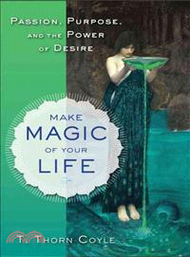 25294.Make Magic of Your Life ─ Purpose, Passion, and the Power of Desire
