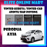 Perodua Axia 4 Door Tinted UV 2PLY (Gelap 30% 50% 65% 80% 95%) Siap Potong / Car Tinted / Tinted Ker