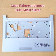 Case Casing Palmrest Lenovo Ideapad 300-14ISK 300-14IBR 300-14IBY Silver