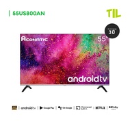 ACONATIC Smart TV ทีวีอัจฉริยะ 4K UHD Google TV 55 นิ้ว รุ่น 55US800AN รีโมทสั่งการด้วยเสียง As the 
