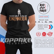 Trust Me I'm Engineer Technician T-Shirt Distro T-Shirt