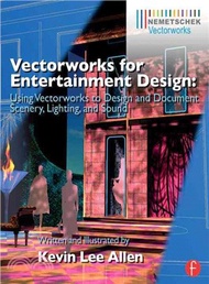 Vectorworks for Entertainment Design ─ Using Vectorworks to Design and Document Scenery, Lighting, a
