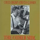 Chuck Brown And Eva Cassidy / The Other Side