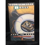 EAST IS EAST BY: T. CORAGHESSAN BOYLE