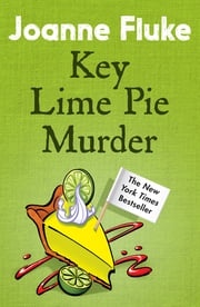 Key Lime Pie Murder (Hannah Swensen Mysteries, Book 9) Joanne Fluke