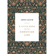 A Little Book on the Christian Life, By John Calvin (Damask Cover-Ligonier)