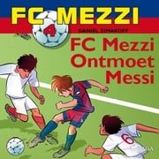 FC Mezzi 4 - FC Mezzi ontmoet Messi Daniel Zimakoff