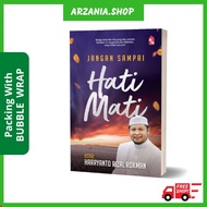 Buku Jangan Sampai Hati Mati oleh Ustaz Harryanto Rizal Rokman Buku Rahsia Solat Beribadah Rasa Syuk