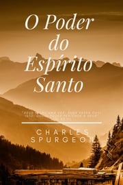 O Poder do Espírito Santo Charles Spurgeon