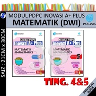 MODUL PDPC INOVASI A+ PLUS MATEMATIK / MATHEMATICS (DWIBAHASA) TINGKATAN 4 & 5 KSSM 2025 - PAN ASIA