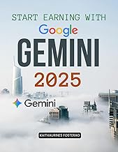 Start Earning with Google Gemini 2025: Prompting, Workspace Add-ons & Everyday Tasks (Unofficial Gui