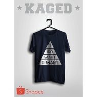 I Do Want I Want T-Shirt I Want I Want T-Shirt Words T-Shirt Cool T-Shirt BLUE COLOR