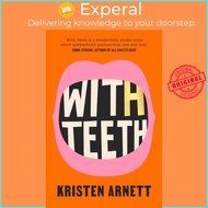 With Teeth by Kristen Arnett (UK edition, hardcover)