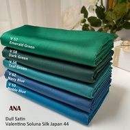#4 Valentino Soluna Dull Satin Japan Bidang 44/45 (Harga utk 0.5m@½m)❤️V49 -V64