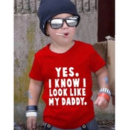 Yes. I know i look like my daddy for kids High-quality tshirt