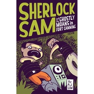 Sherlock Sam and the Ghostly Moans in Fort Canning (Book 2)