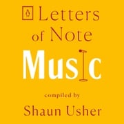 Letters of Note: Music Shaun Usher