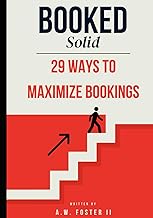 Booked Solid: 29 ways to maximize bookings