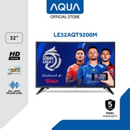 AQUA Digital TV 32 Inch FHD - Miracast - HD - USB Movie - HDMI Port 2 - LE32AQT9200M
