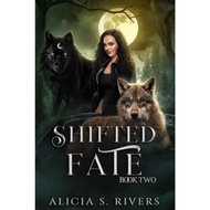 Shifted Fate : Book Two (Broken Luna Series 2) by Alicia S. Rivers